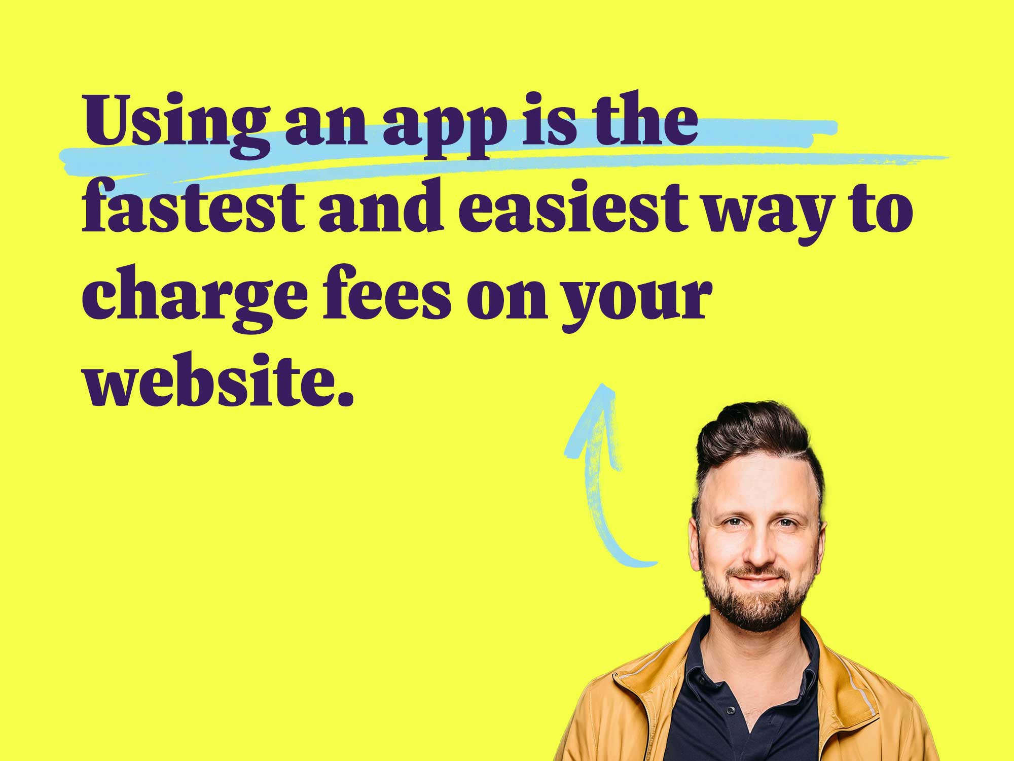 Using an app is the fastest and easiest way to charge fees on your website.