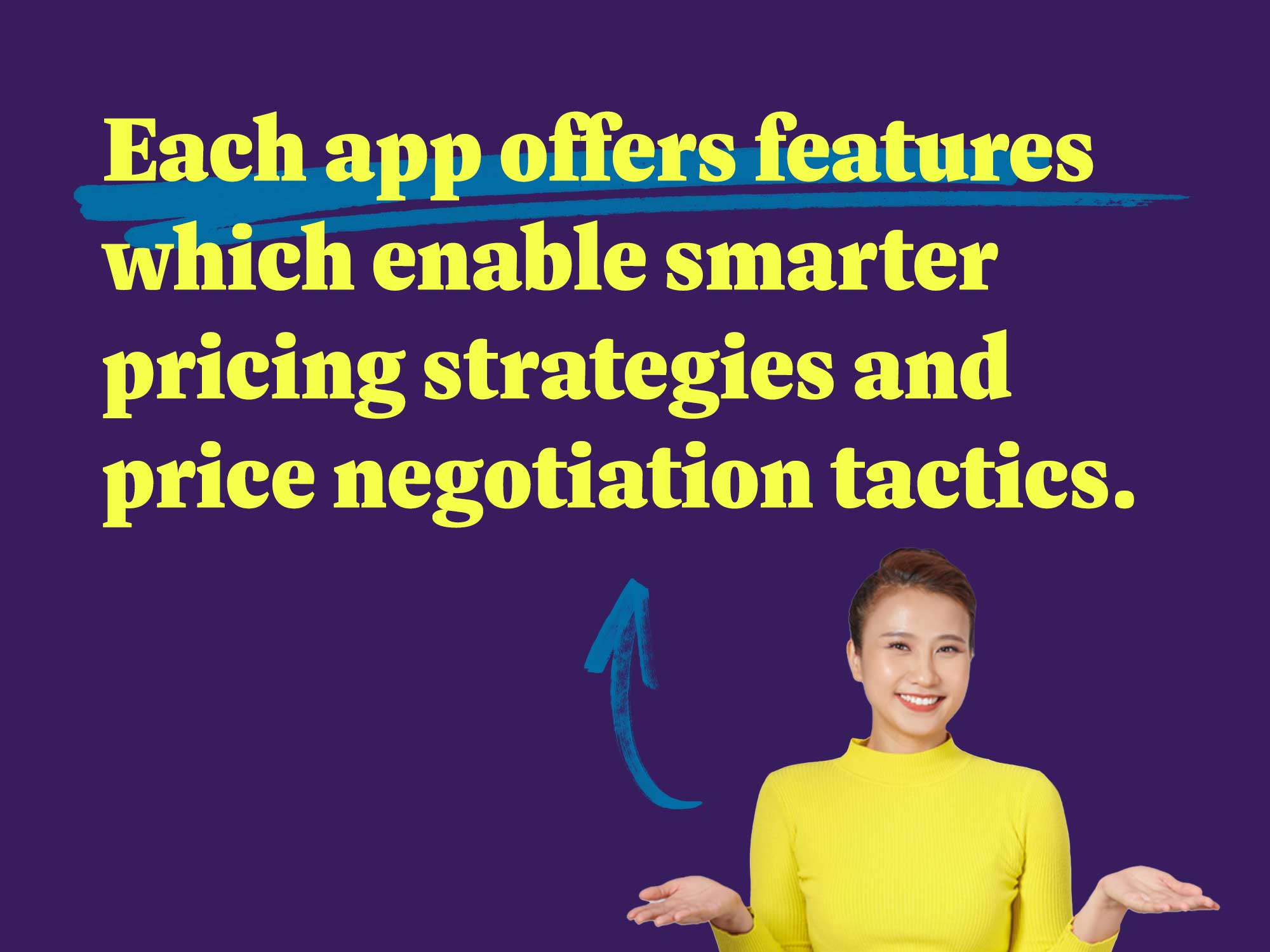 Each app offers features which enable smarter pricing strategies and price negotiation tactics.