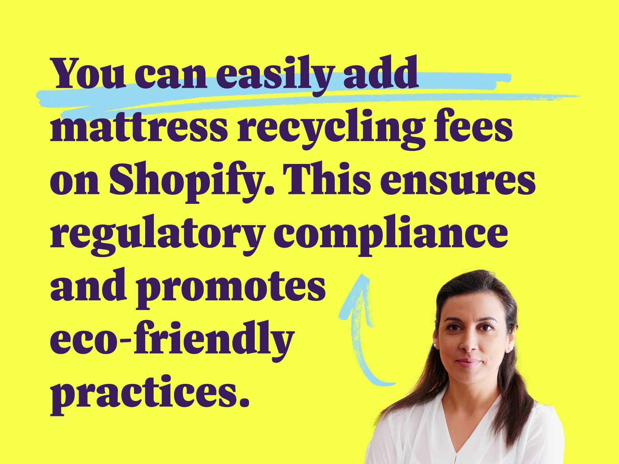 You can easily add mattress recycling fees on Shopify. This ensures regulatory compliance and promotes eco-friendly practices.
