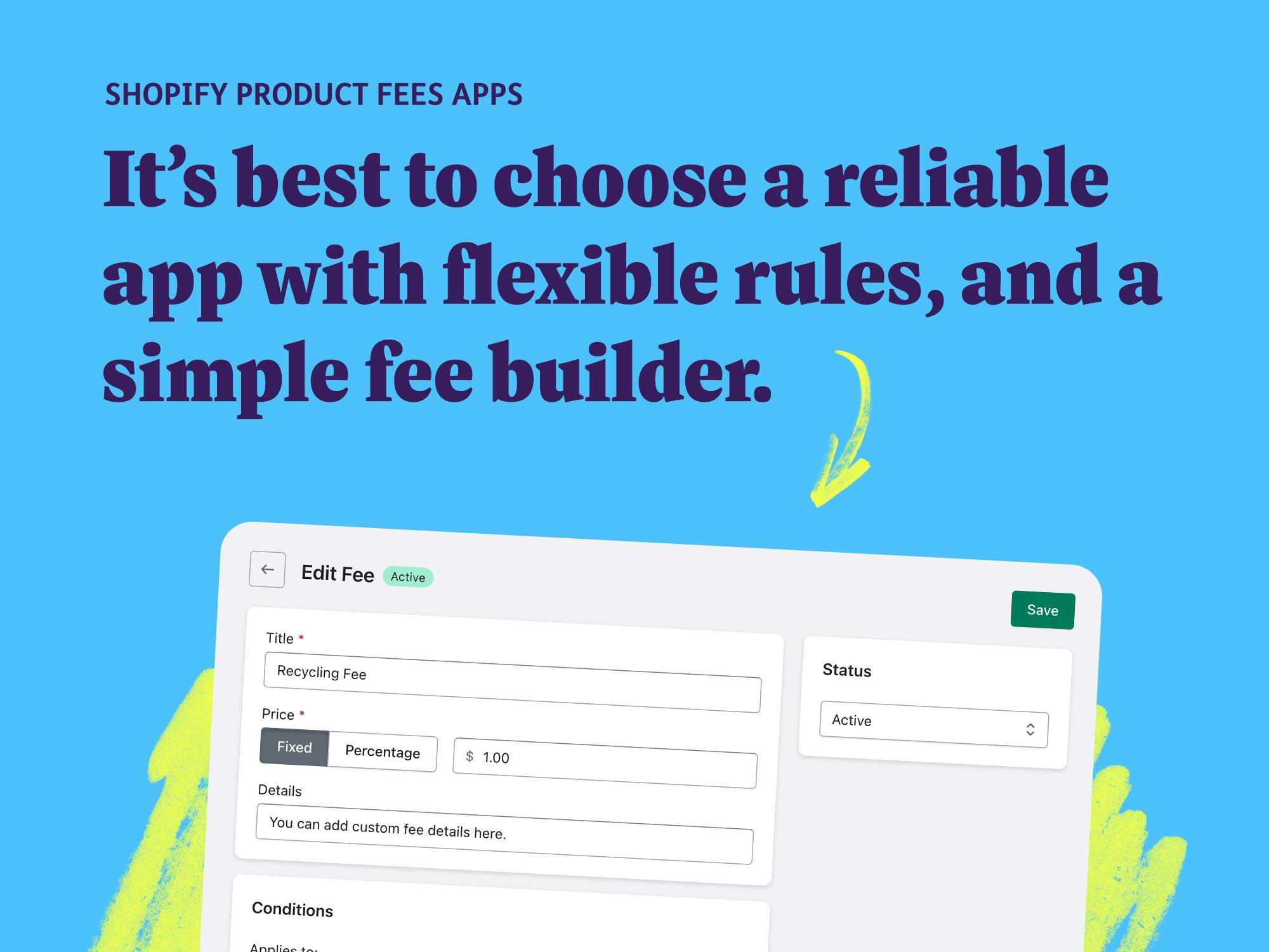 It’s best to choose a reliable app with flexible rules, and a simple fee builder.