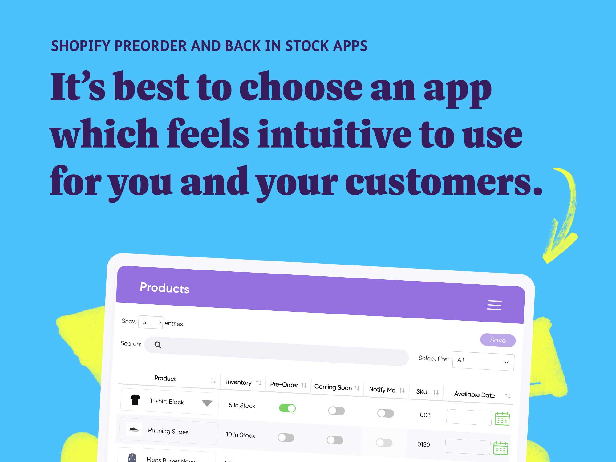 Shopify preorder and back in stock apps: It’s best to choose an app which feels intuitive to use for you and your customers.