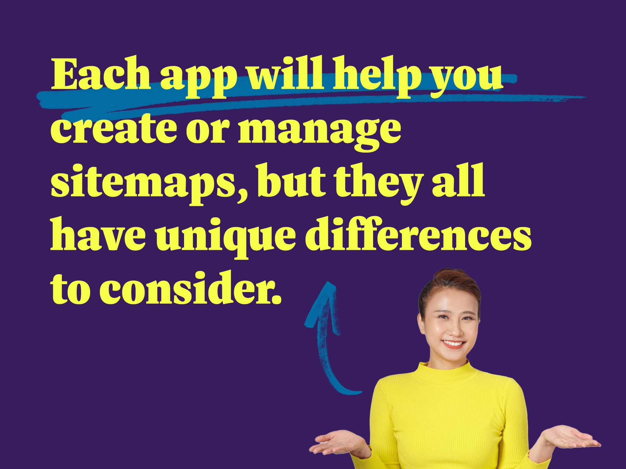 Each app will help you create or manage sitemaps, but they all have unique differences to consider.