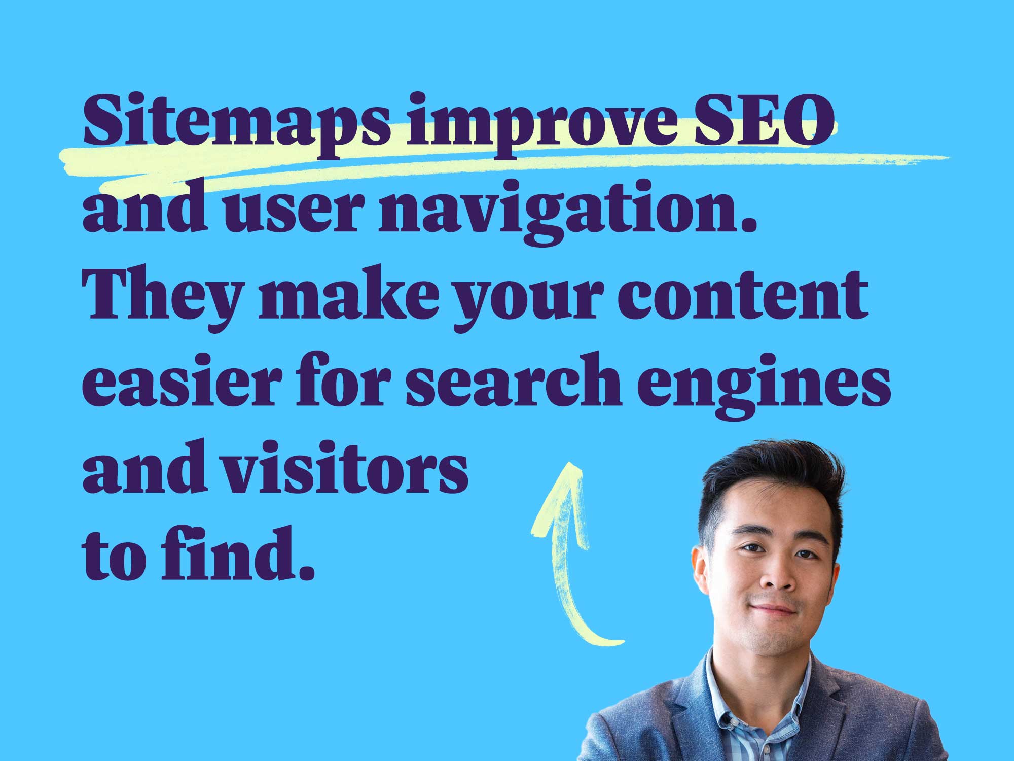 Sitemaps improve SEO and user navigation. They make your content easier for search engines and visitors to find.