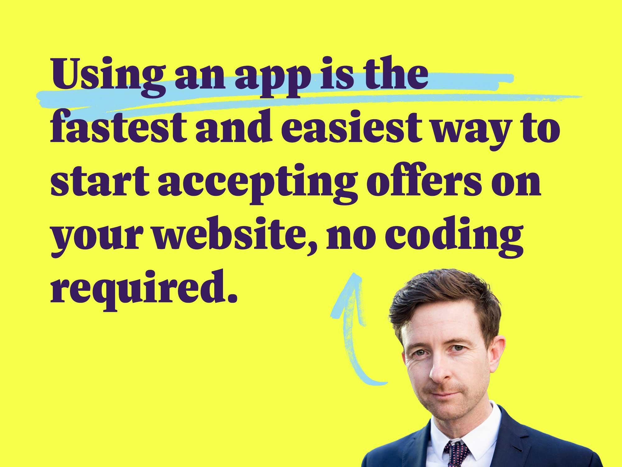 Using an app is the fastest and easiest way to start accepting offers on your website, no coding required.