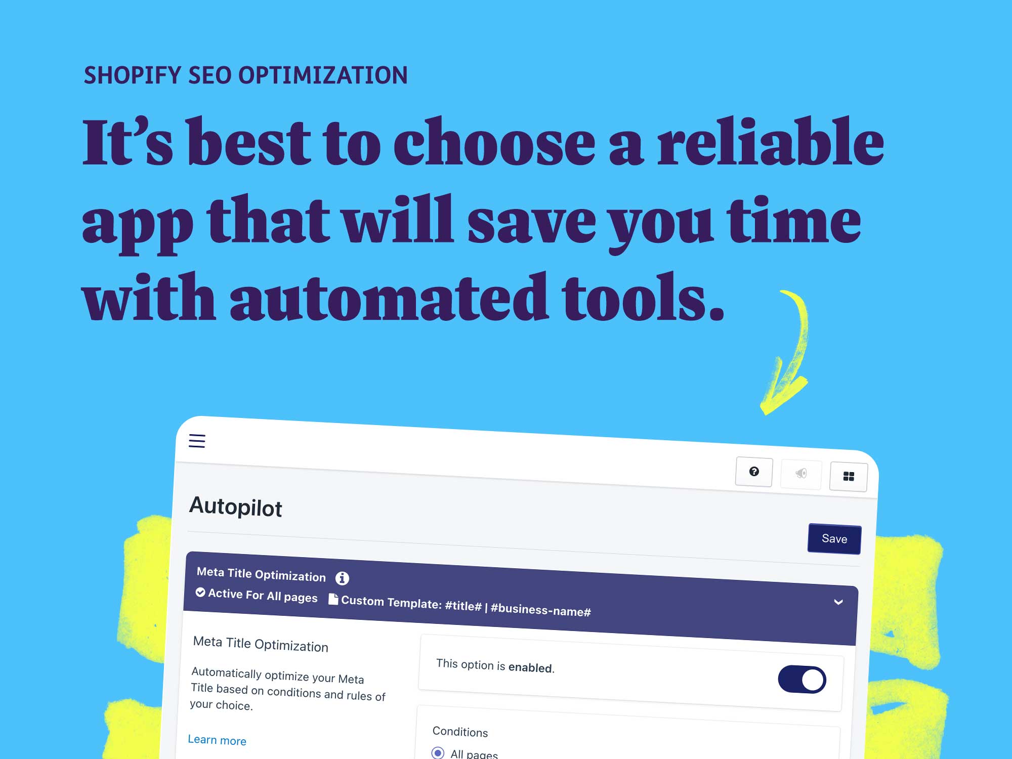 Shopify SEO optimization: It’s best to choose a reliable app that will save you time with automated tools.