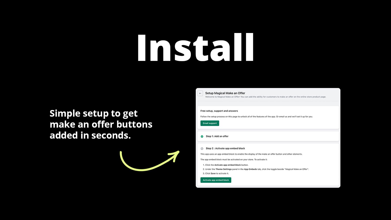 Install. Simple setup to get make an offer buttons added in seconds.