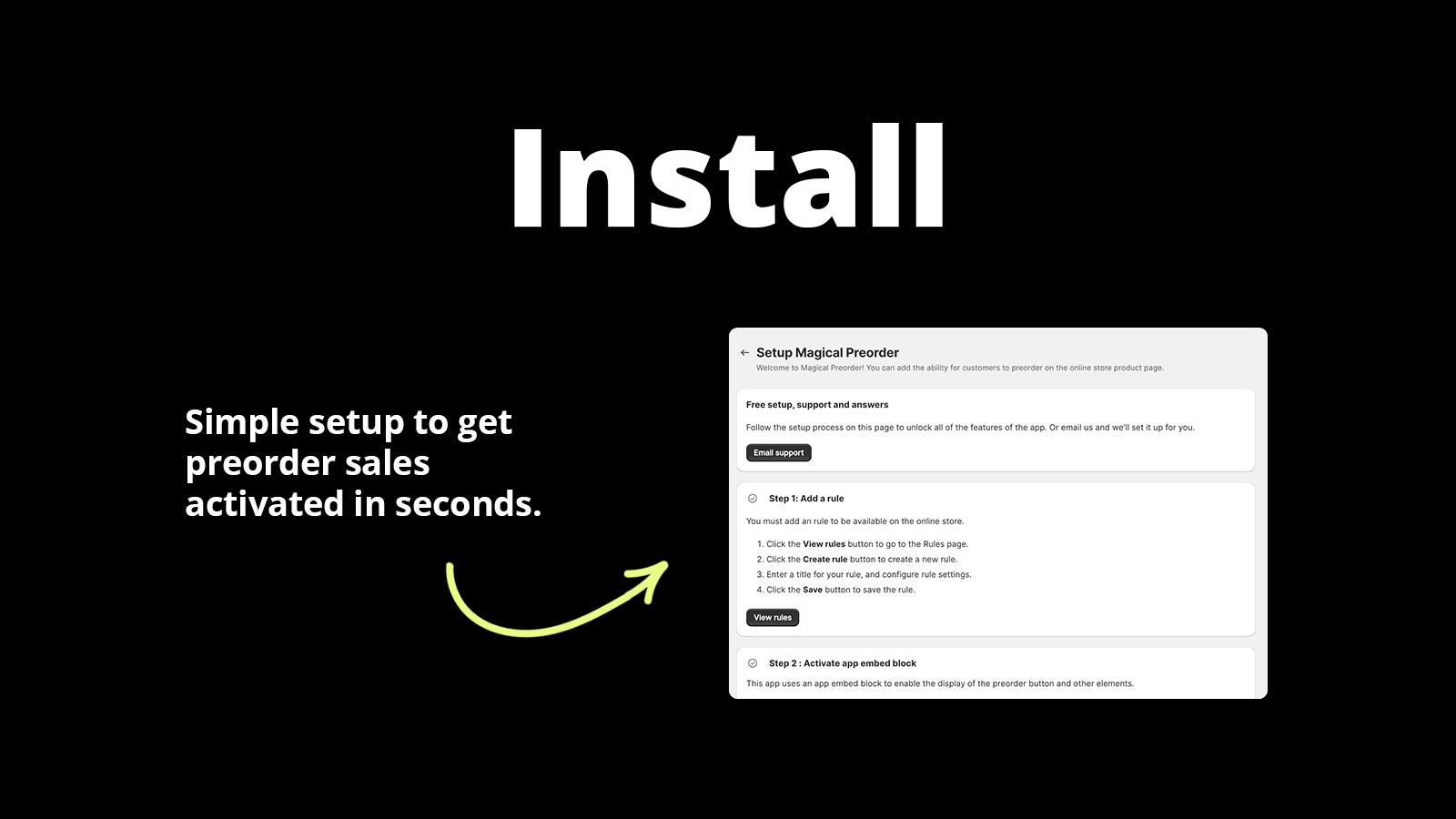 Install. Simple setup to get preorder sales activated in seconds.